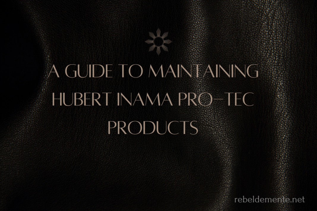 A Guide to Maintaining Hubert Inama Pro-Tec Products